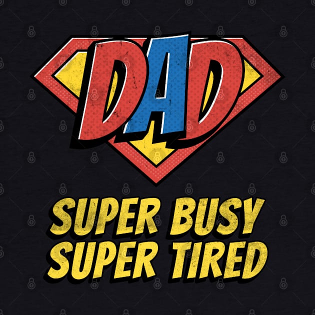 Pop Art Comic Book Hero Dad Super Busy Super Tired by LittleFlairTee